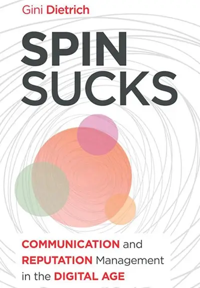 Spin Sucks: Communication and Reputation Management in the Digital Age